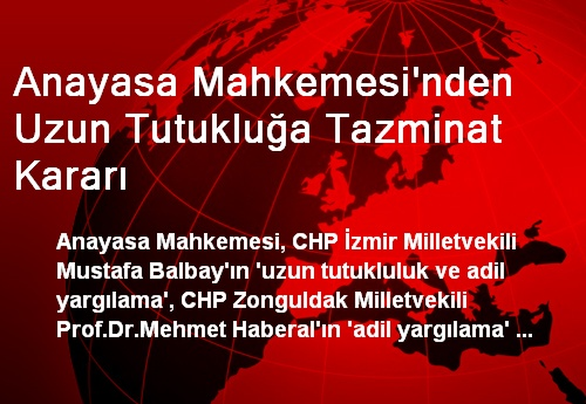 Anayasa Mahkemesi\'nden Uzun Tutukluğa Tazminat Kararı
