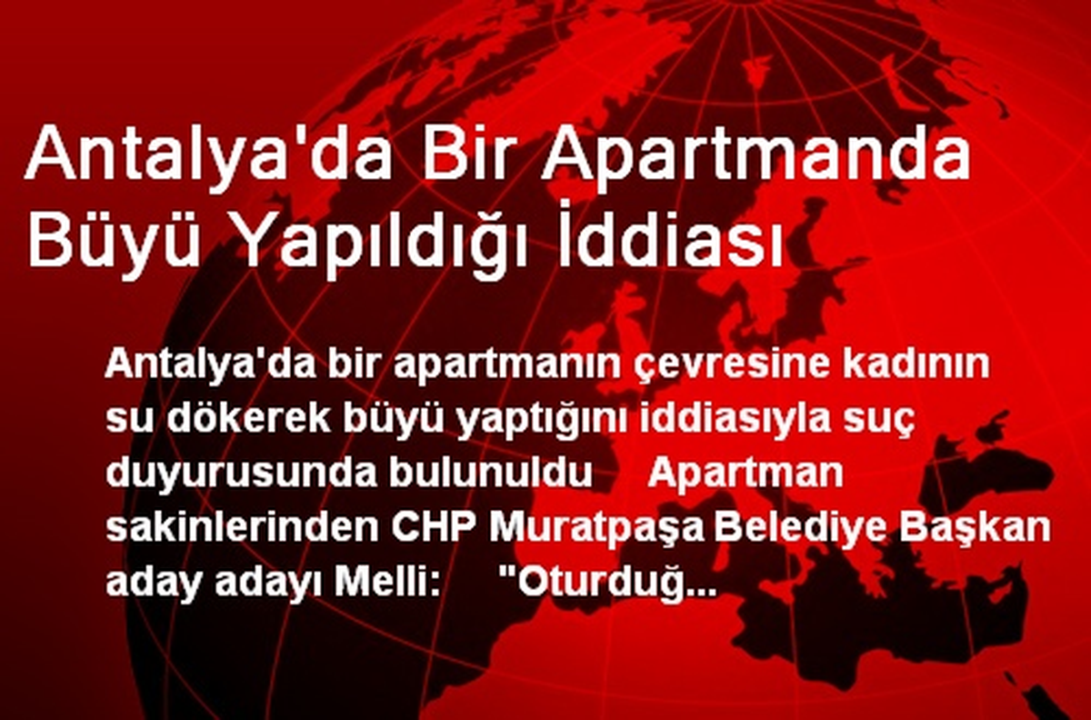Antalya\'da Apartmanda Büyü Yapıldığı İddiası