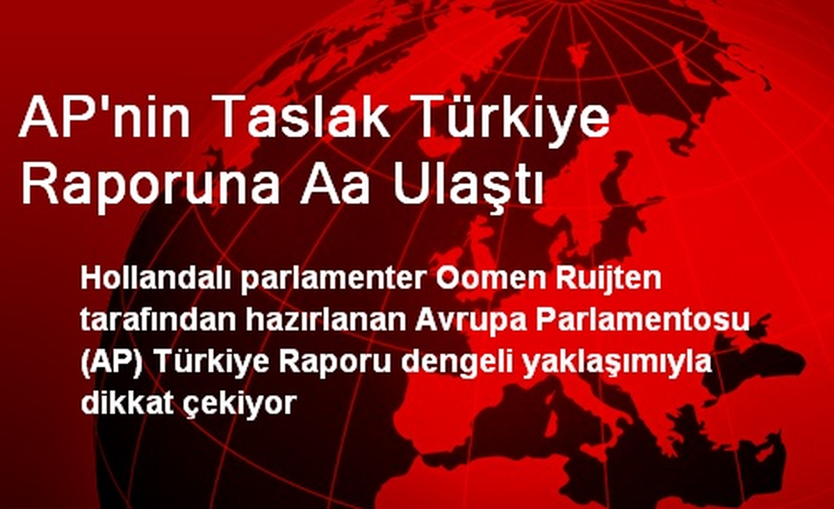 AP\'nin Taslak Türkiye Raporuna Aa Ulaştı
