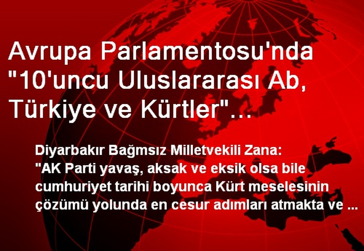 Avrupa Parlamentosu\'nda "10\'uncu Uluslararası Ab, Türkiye ve Kürtler" Konferansı