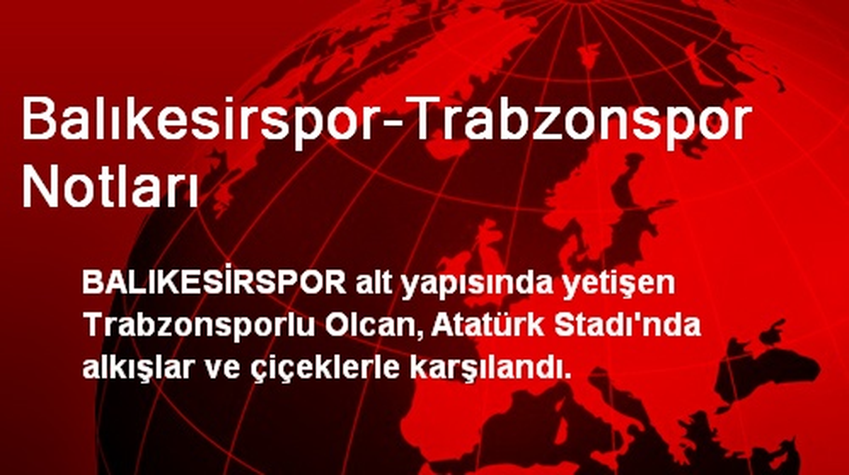 Balıkesirspor-Trabzonspor Notları