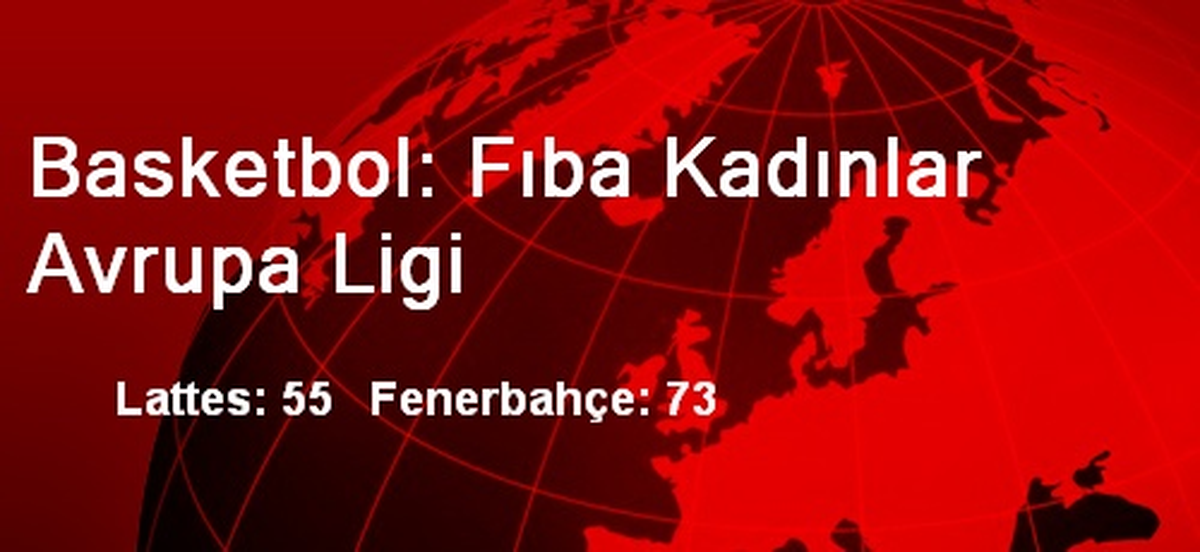 Basketbol: Fıba Kadınlar Avrupa Ligi