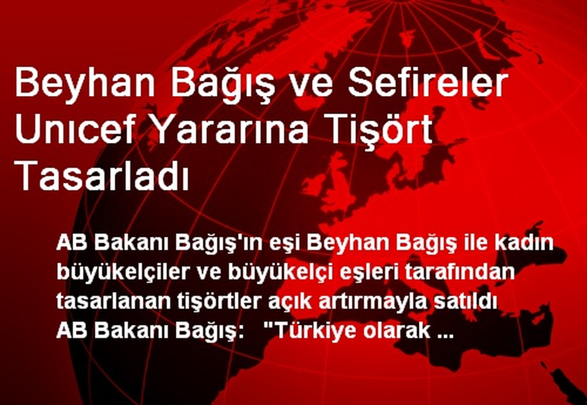 Beyhan Bağış ve Sefireler Unıcef Yararına Tişört Tasarladı