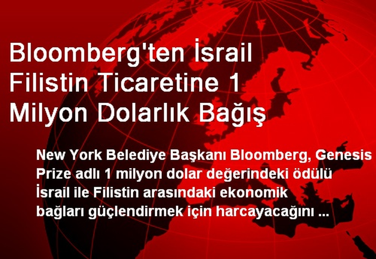 Bloomberg'ten İsrail Filistin Ticaretine 1 Milyon Dolarlık Bağış