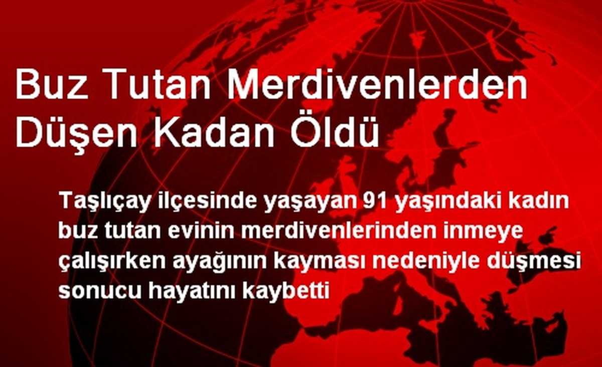 Buz Tutan Merdivenlerden Düşen Kadan Öldü