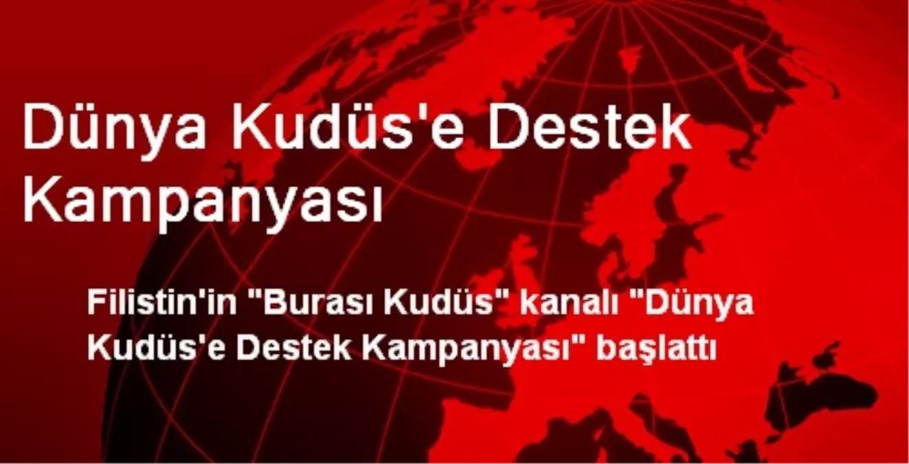 Dünya Kudüs\'e Destek Kampanyası