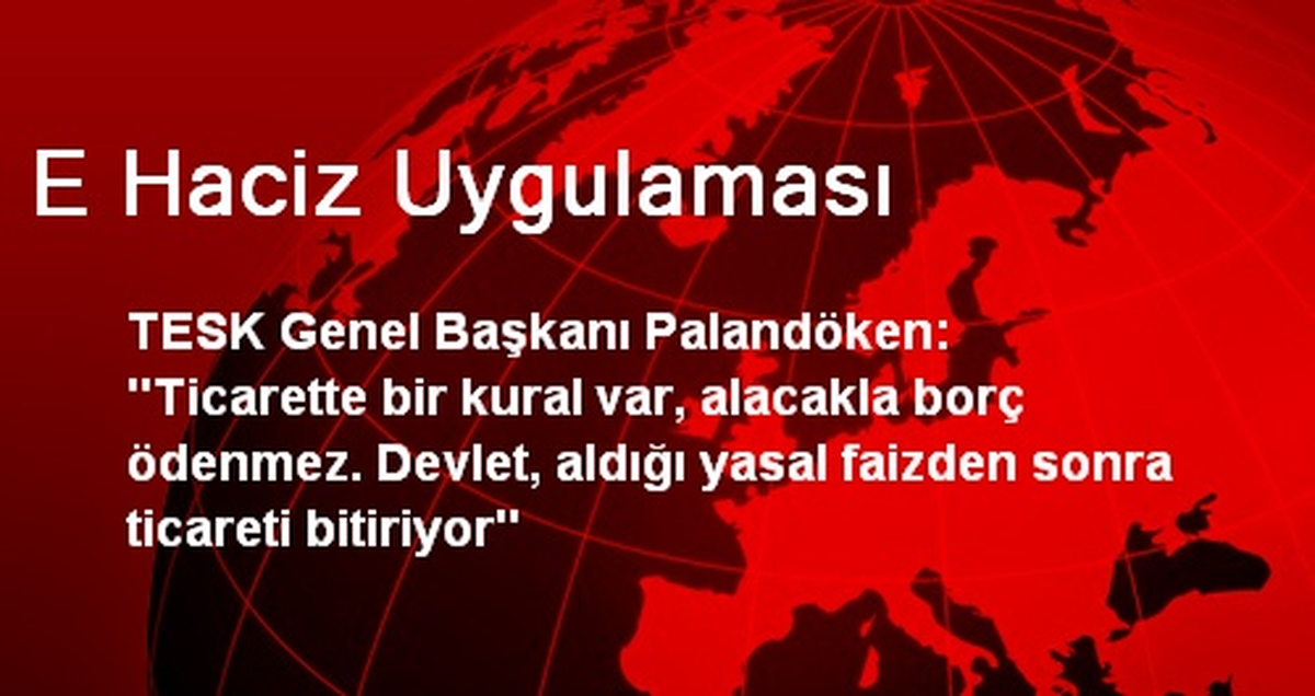 E Haciz Uygulaması