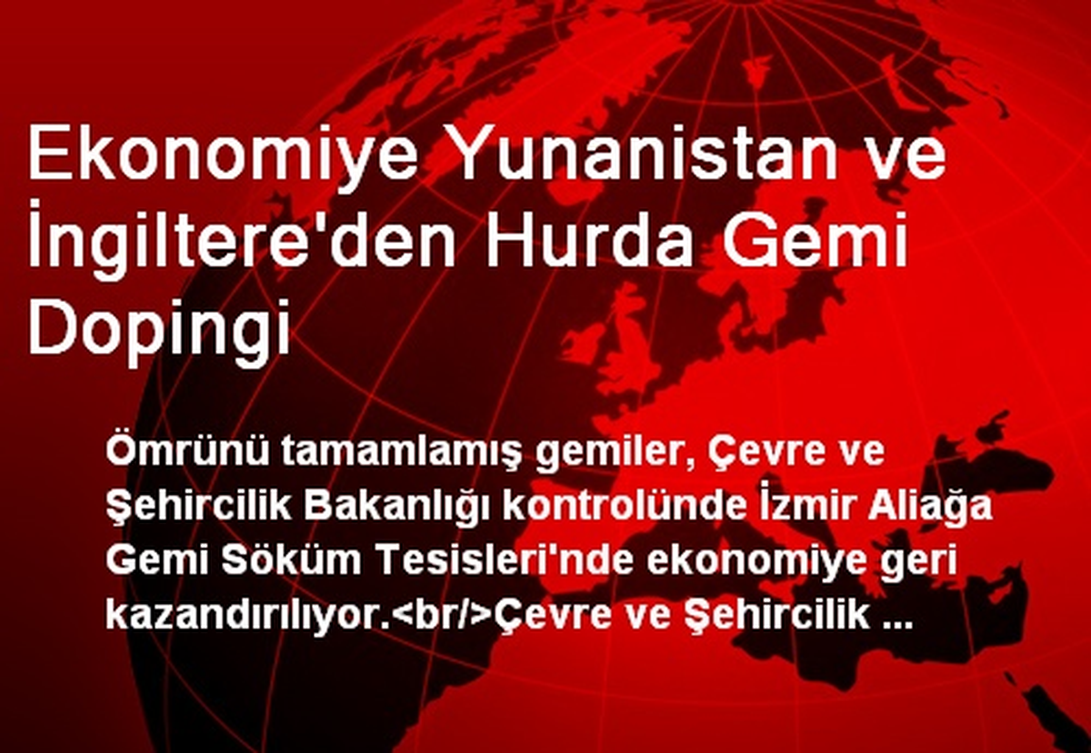 Ekonomiye Yunanistan ve İngiltere\'den Hurda Gemi Dopingi
