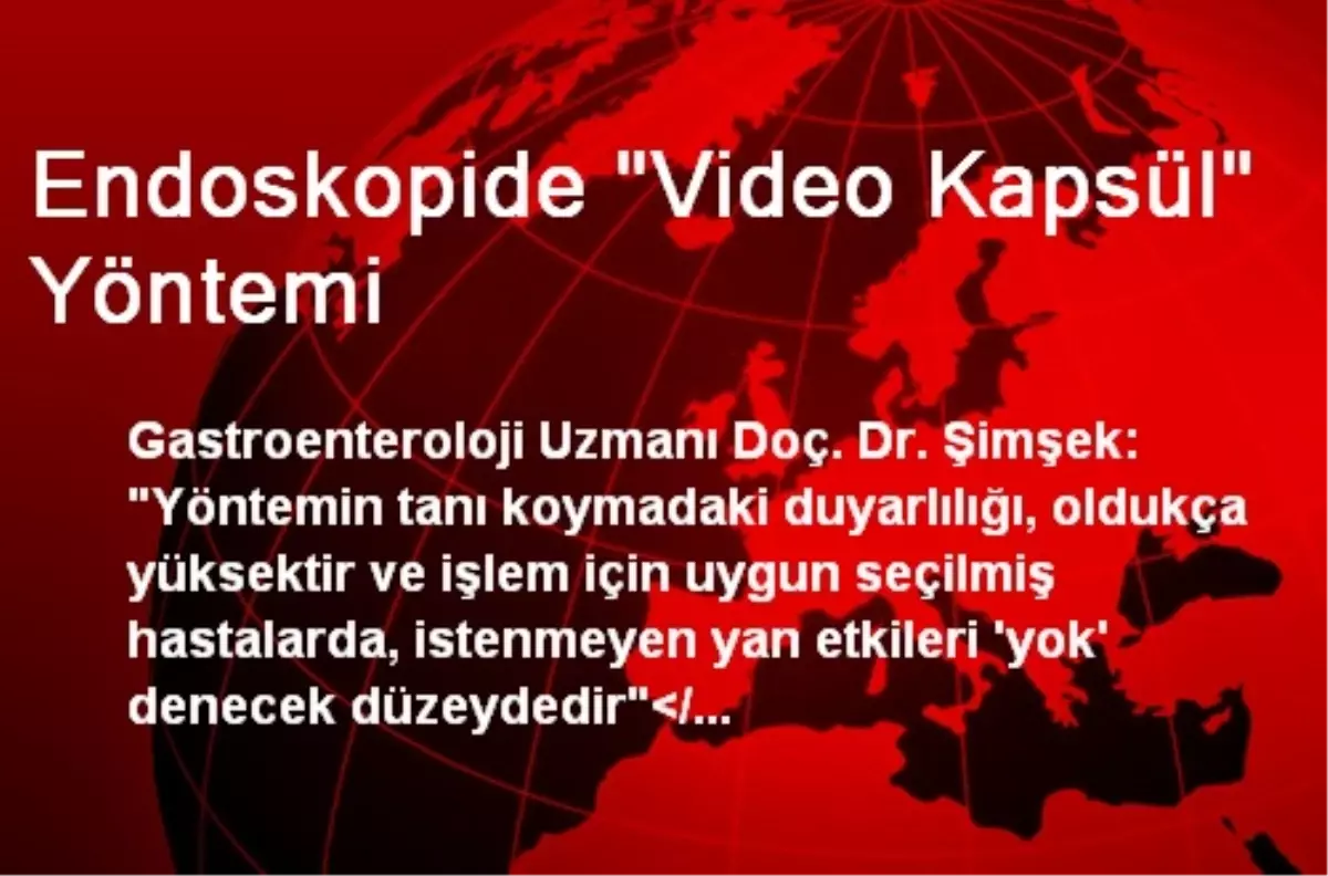 Endoskopide "Video Kapsül" Yöntemi