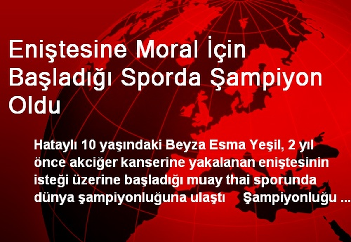 Eniştesine Moral İçin Başladığı Sporda Şampiyon Oldu