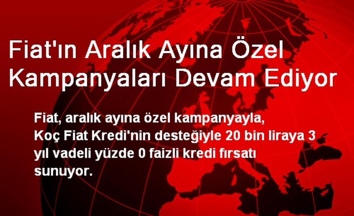 Fiat\'ın Aralık Ayına Özel Kampanyaları Devam Ediyor