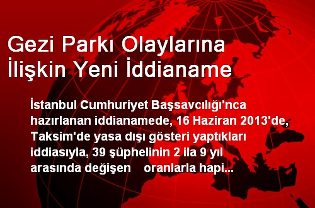 Gezi Parkı Olaylarına İlişkin Yeni İddianame