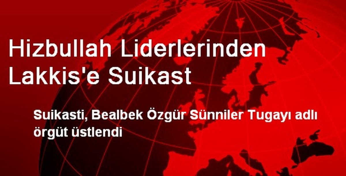 Hizbullah Liderlerinden Lakkis\'e Suikast