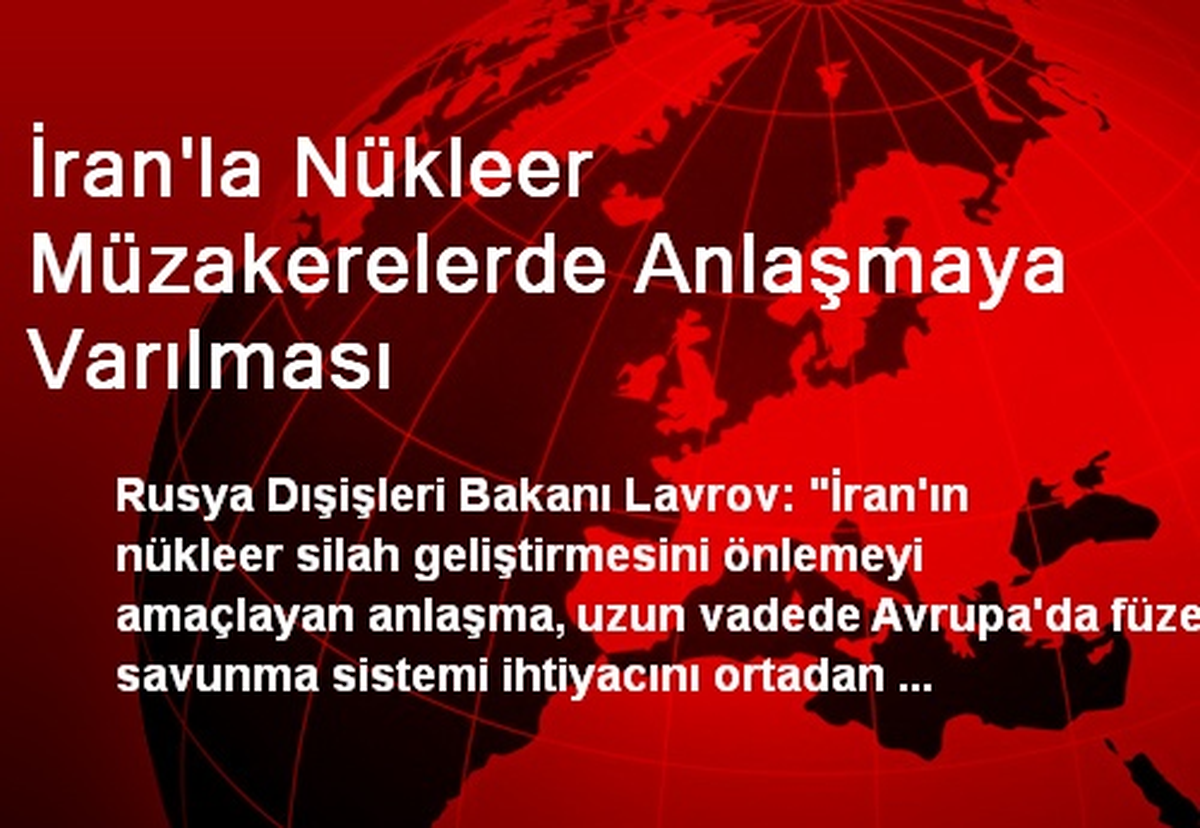 İran\'la Nükleer Müzakerelerde Anlaşmaya Varılması