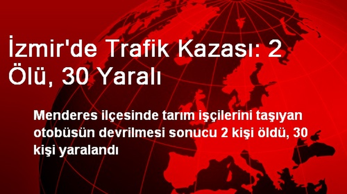 İzmir\'de Trafik Kazası: 2 Ölü, 30 Yaralı