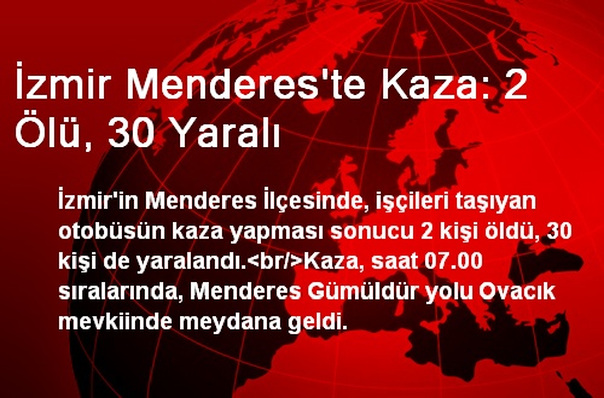 İzmir Menderes\'te Kaza: 2 Ölü, 30 Yaralı