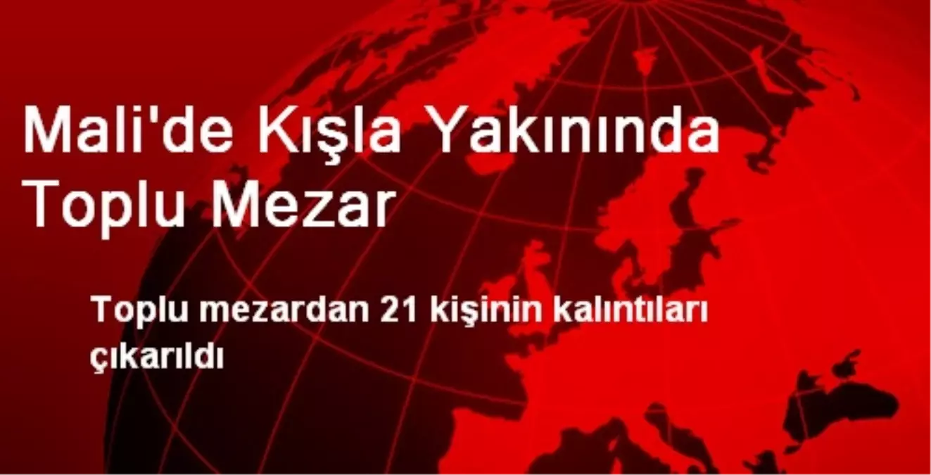 Mali\'de Kışla Yakınında Toplu Mezar