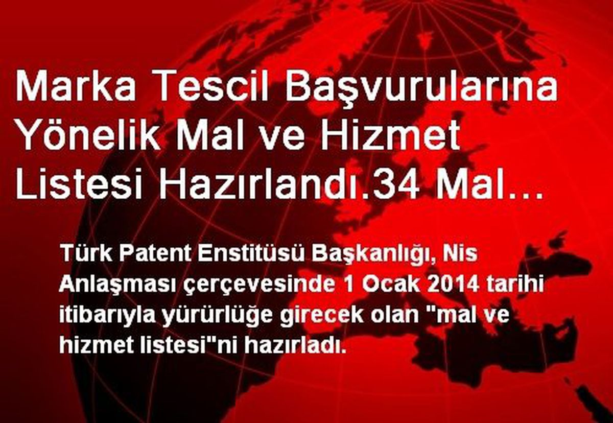 Marka Tescil Başvurularına Yönelik Mal ve Hizmet Listesi Hazırlandı.34 Mal ve 11 Hizmet...