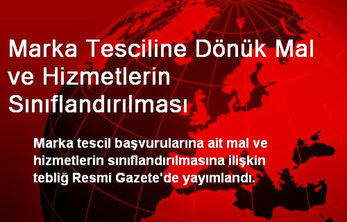 Marka Tesciline Dönük Mal ve Hizmetlerin Sınıflandırılması