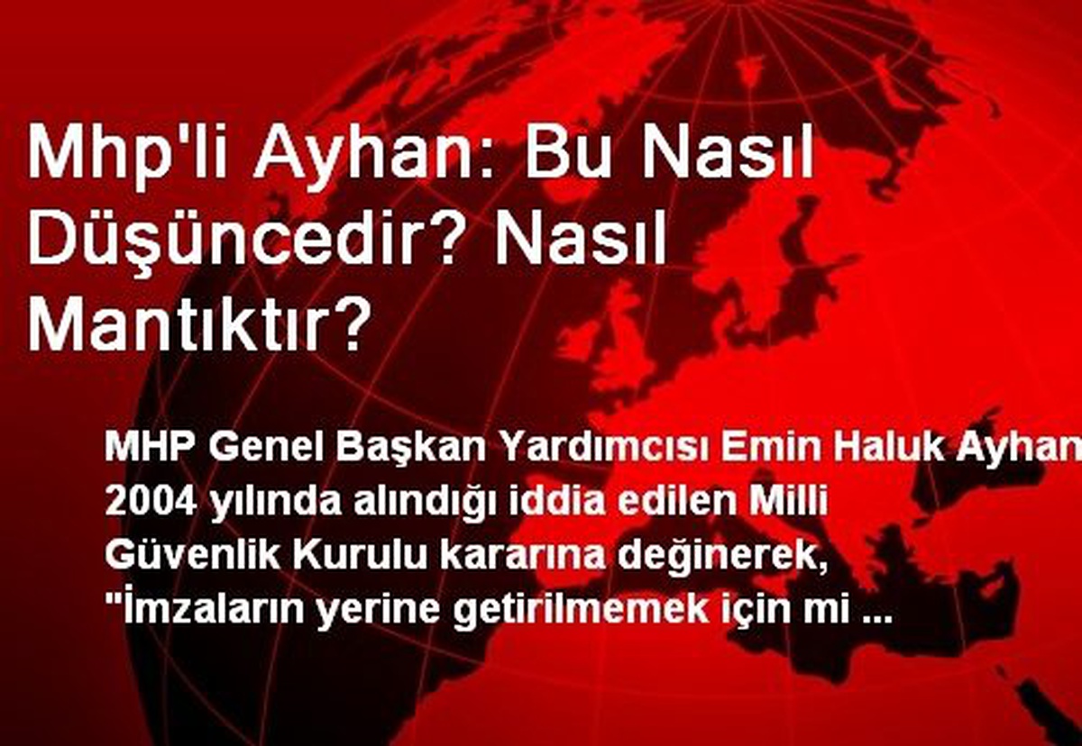 Mhp\'li Ayhan: Bu Nasıl Düşüncedir? Nasıl Mantıktır?