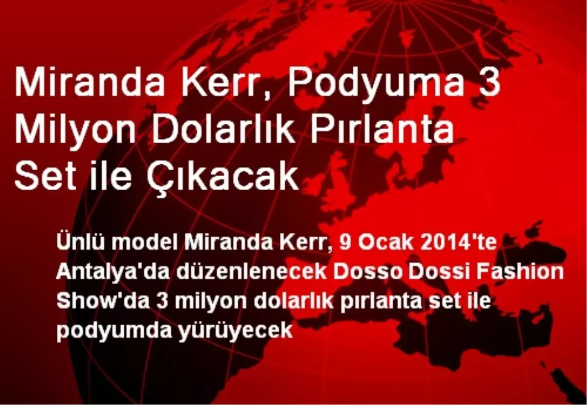 Miranda Kerr, Podyuma 3 Milyon Dolarlık Pırlanta ile Çıkacak