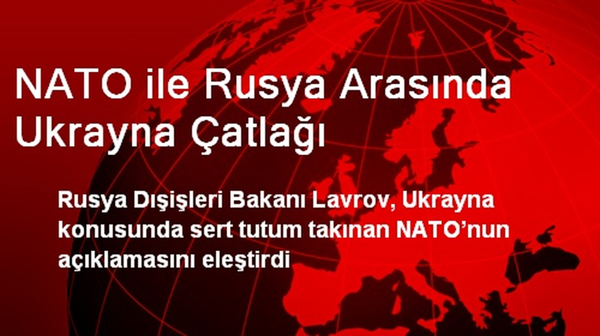 NATO ile Rusya Arasında Ukrayna Çatlağı