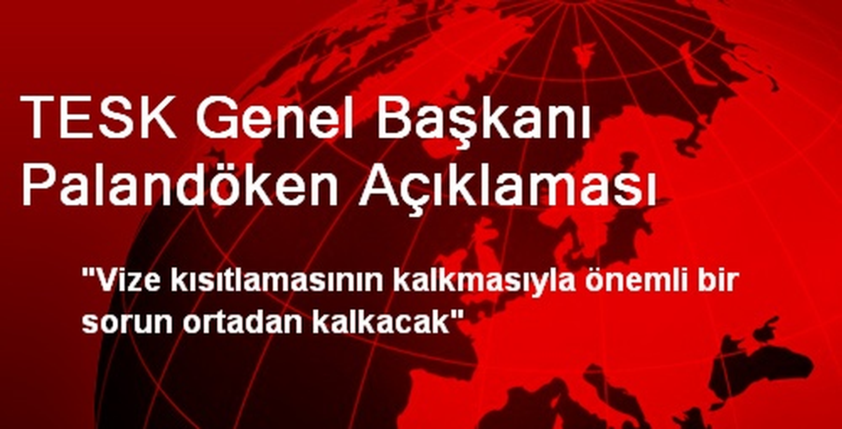 TESK Genel Başkanı Palandöken Açıklaması