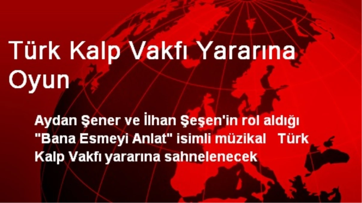Türk Kalp Vakfı Yararına Oyun