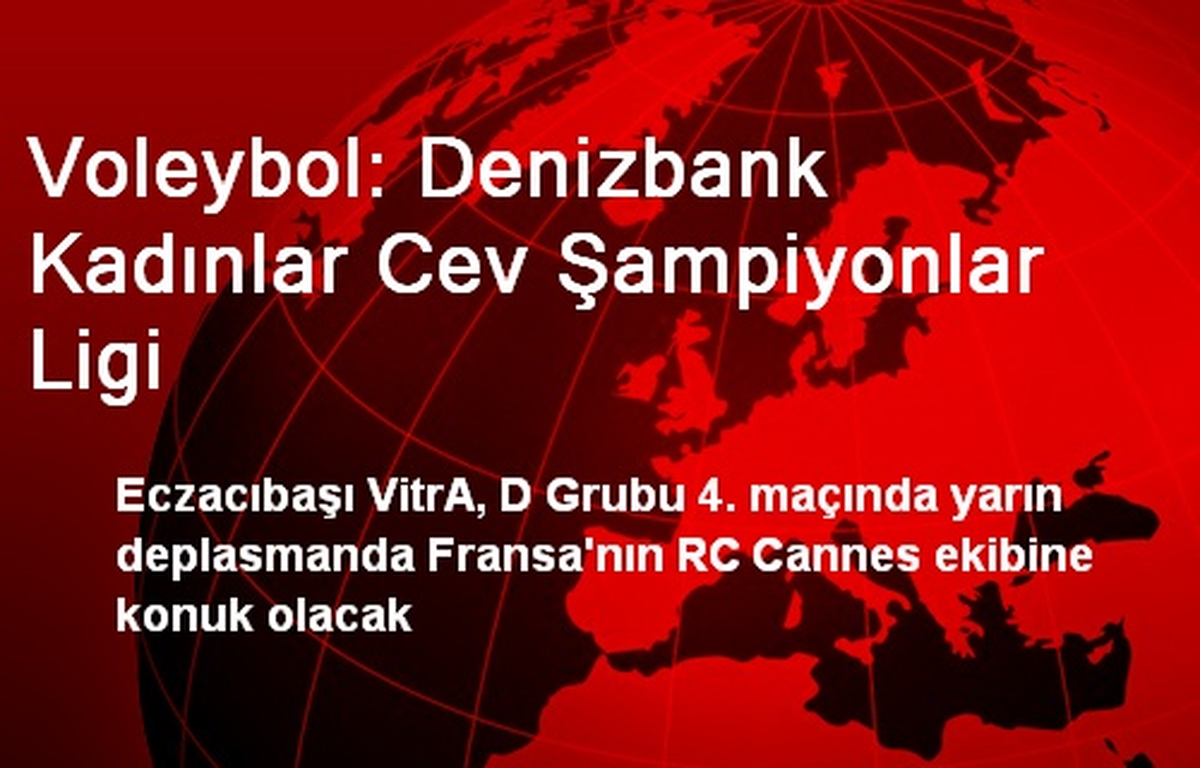 Voleybol: Denizbank Kadınlar Cev Şampiyonlar Ligi
