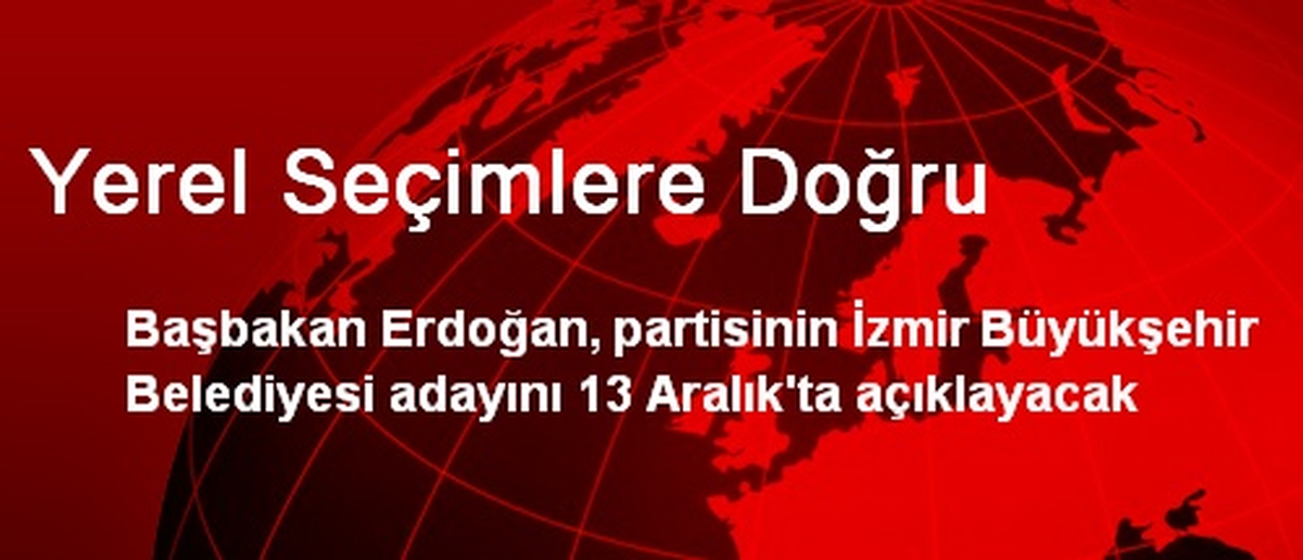 Yerel Seçimlere Doğru