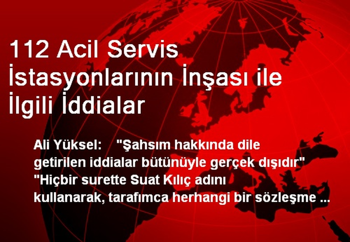 112 Acil Servis İstasyonlarının İnşası ile İlgili İddialar