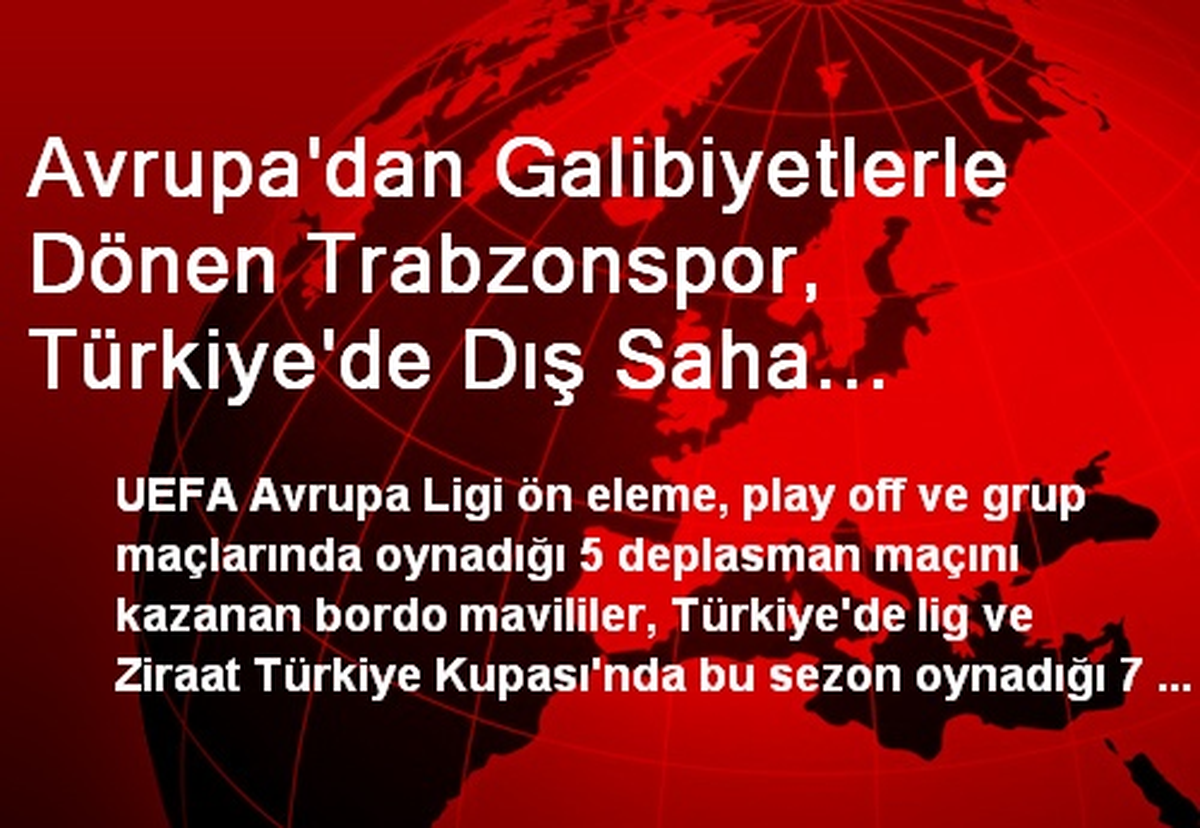 Avrupa\'dan Galibiyetlerle Dönen Trabzonspor, Türkiye\'de Dış Saha Maçlarında Zorlandı