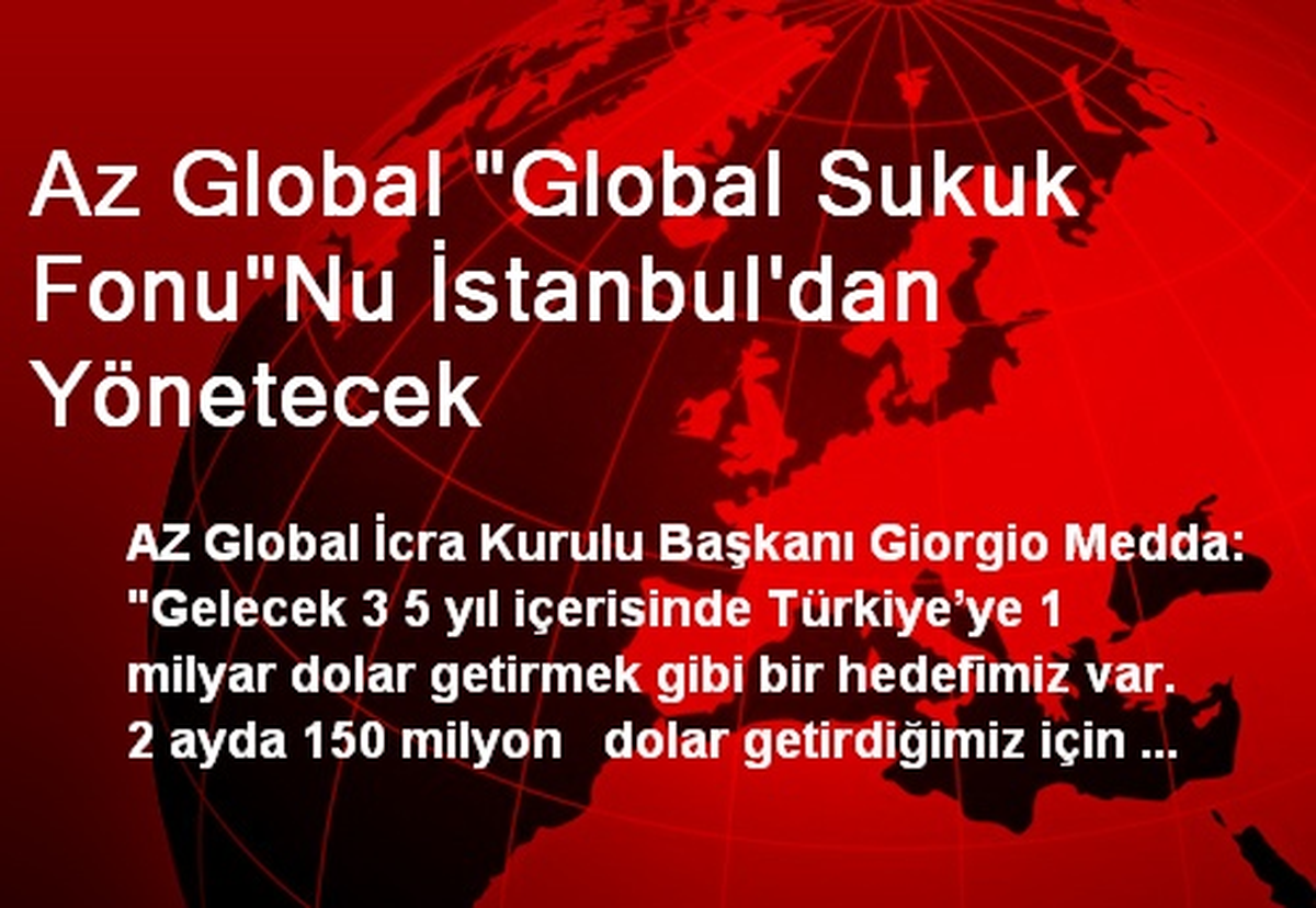 Az Global "Global Sukuk Fonu"Nu İstanbul\'dan Yönetecek