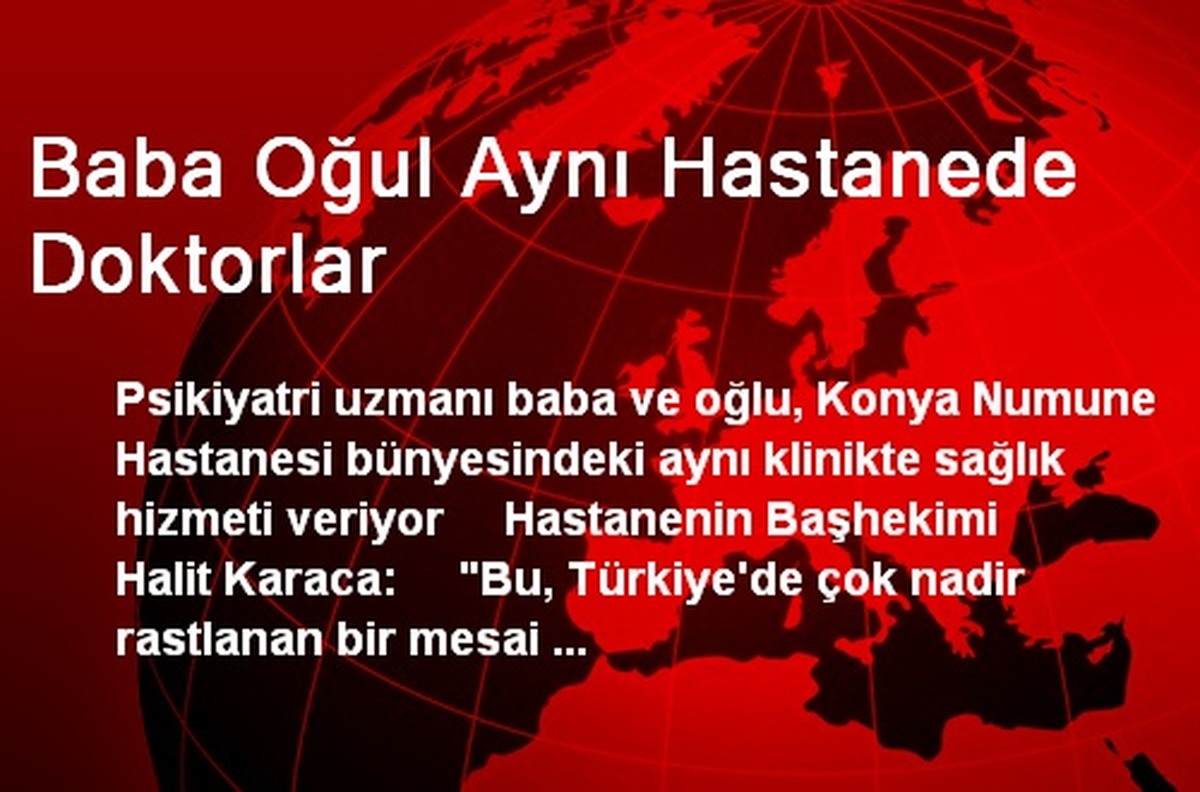 Baba Oğul Aynı Hastanede Doktorlar