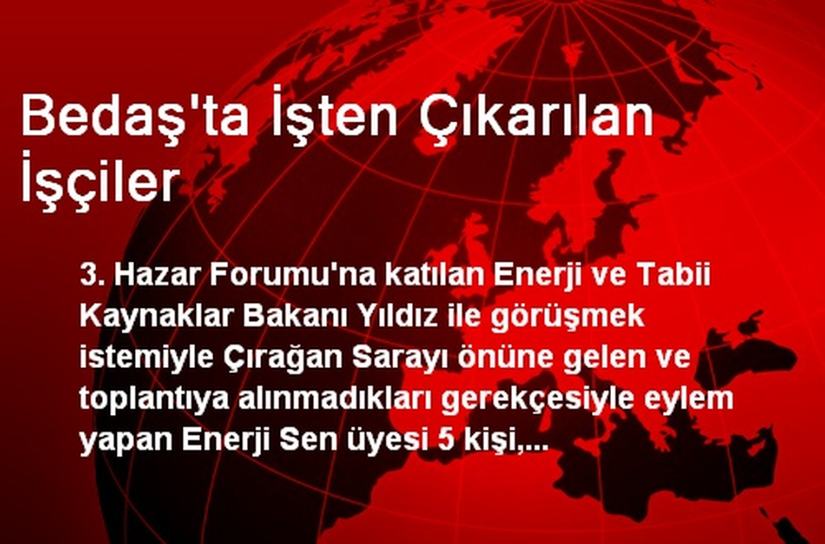 Bedaş\'ta İşten Çıkarılan İşçiler