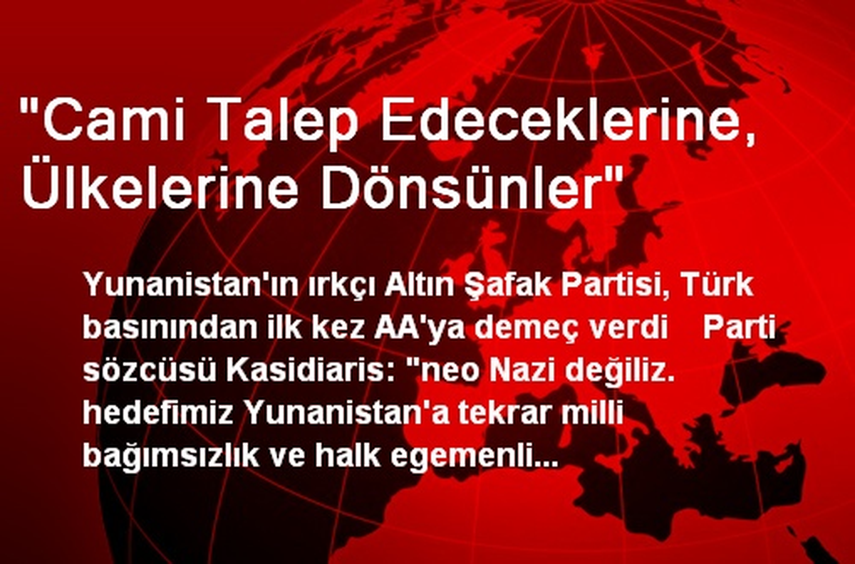 "Cami Talep Edeceklerine, Ülkelerine Dönsünler"