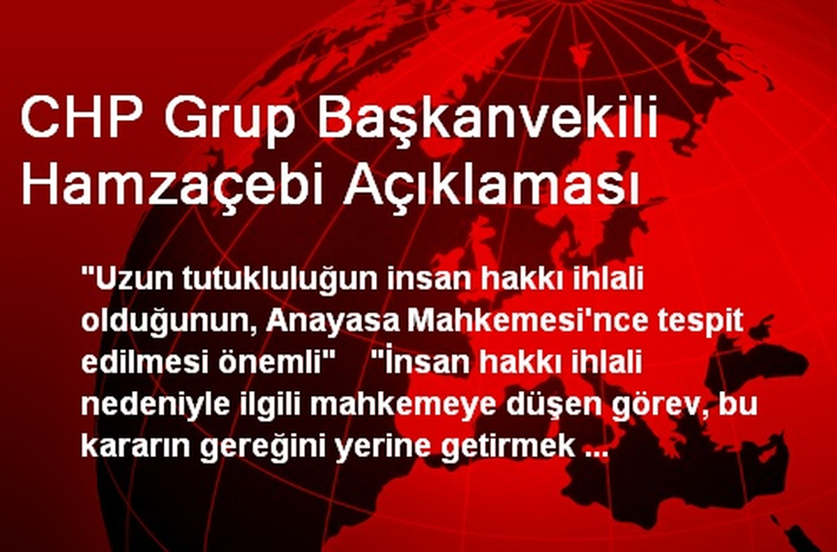 CHP Grup Başkanvekili Hamzaçebi Açıklaması