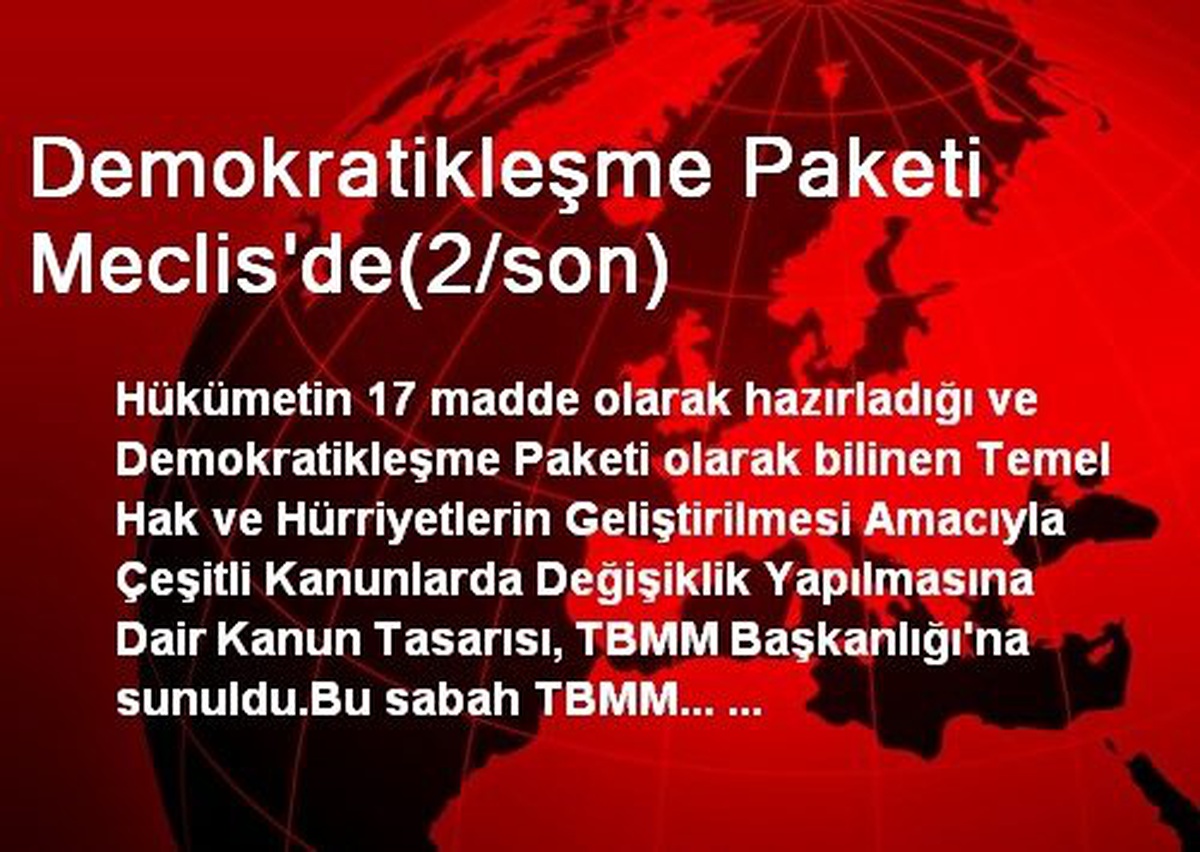 Demokratikleşme Paketi Meclis\'de(2/son)