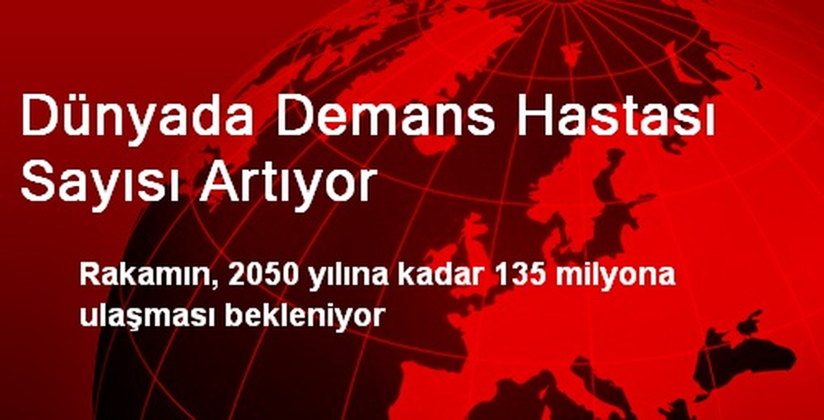 Dünyada Demans Hastası Sayısı Artıyor