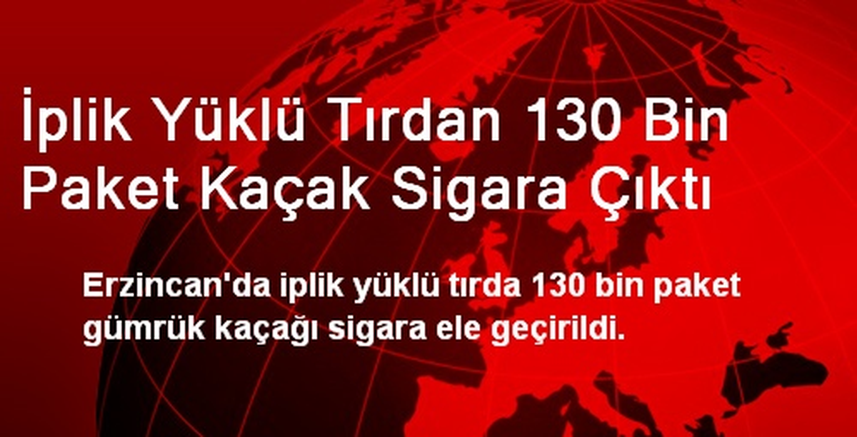 İplik Yüklü Tırdan 130 Bin Paket Kaçak Sigara Çıktı