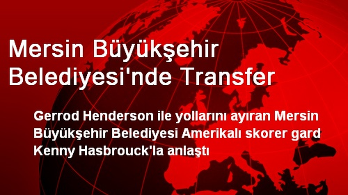 Mersin Büyükşehir Belediyesi\'nde Transfer