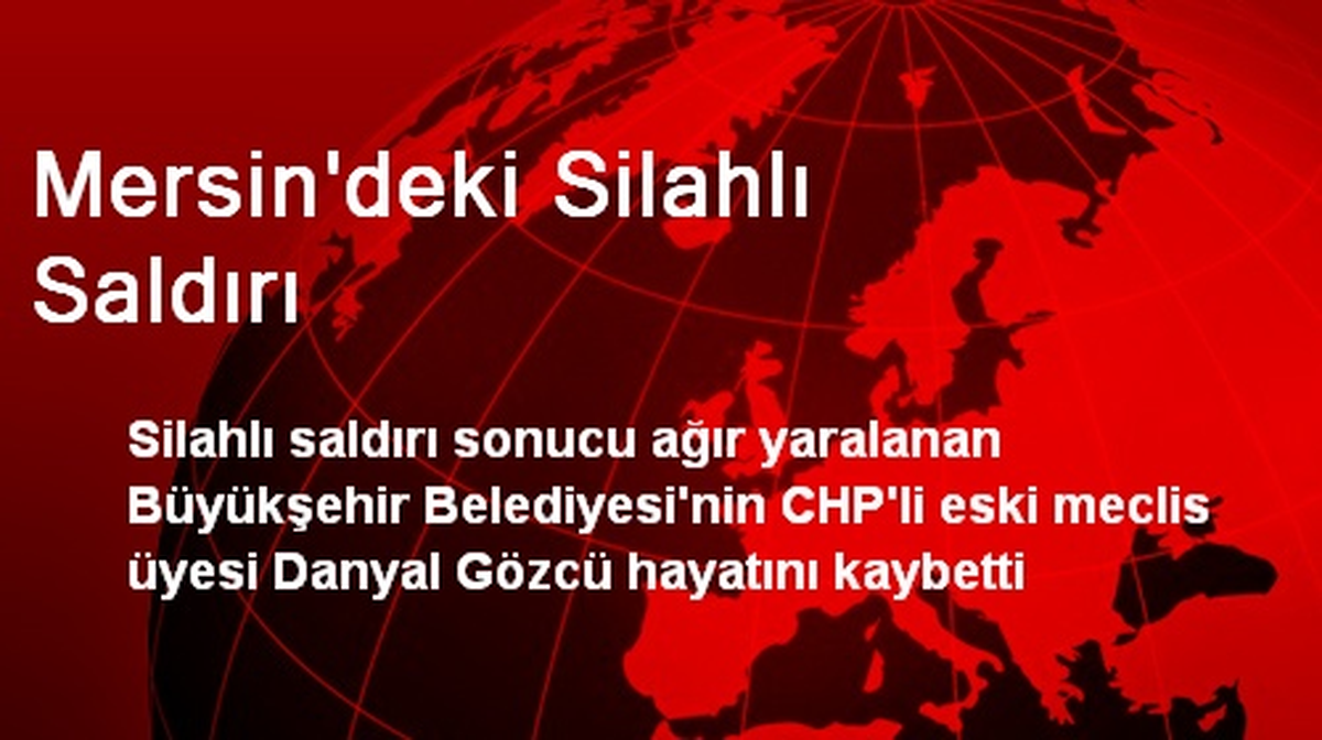 Mersin\'deki Silahlı Saldırı