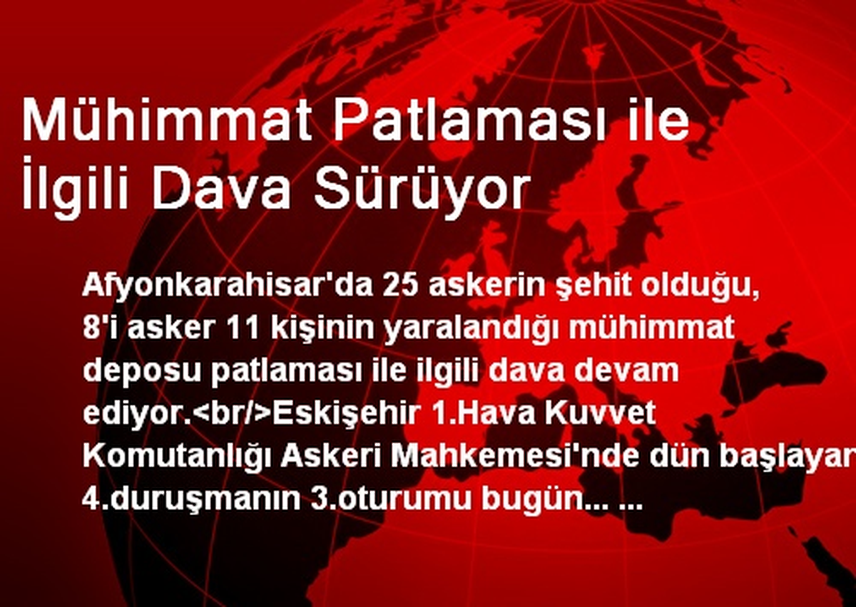 Mühimmat Patlaması ile İlgili Dava Sürüyor