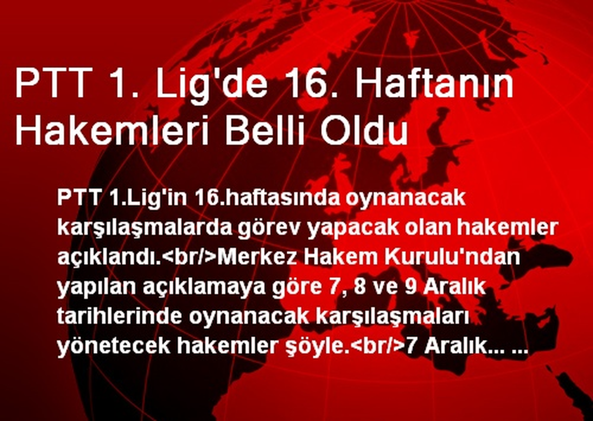 PTT 1. Lig\'de 16. Haftanın Hakemleri Belli Oldu