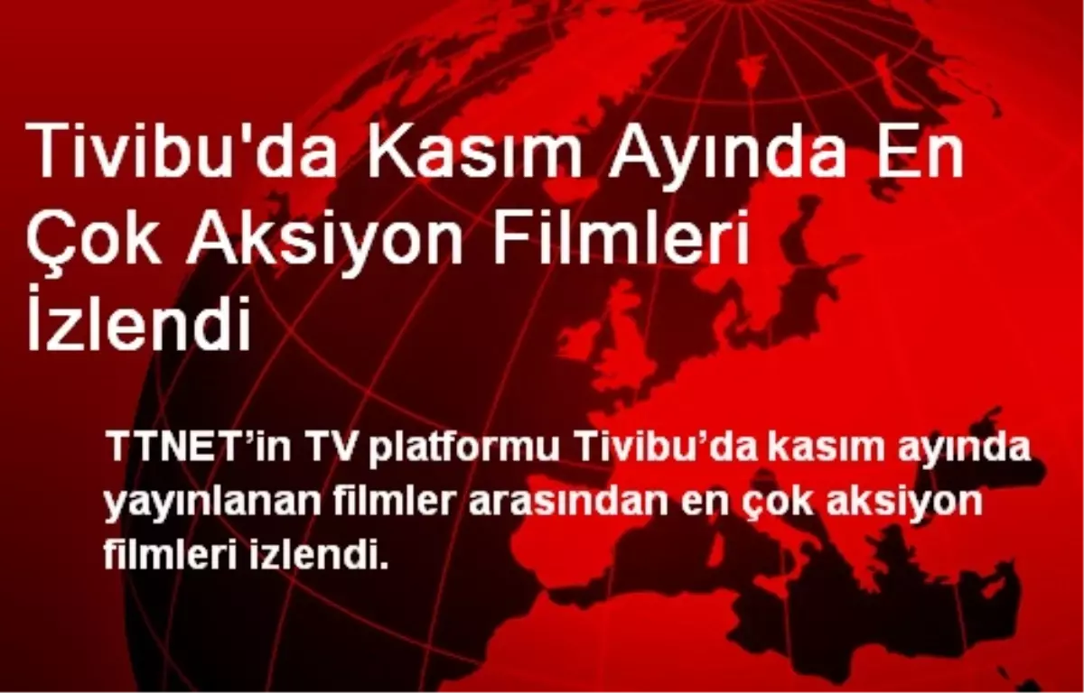 Tivibu\'da Kasım Ayında En Çok Aksiyon Filmleri İzlendi