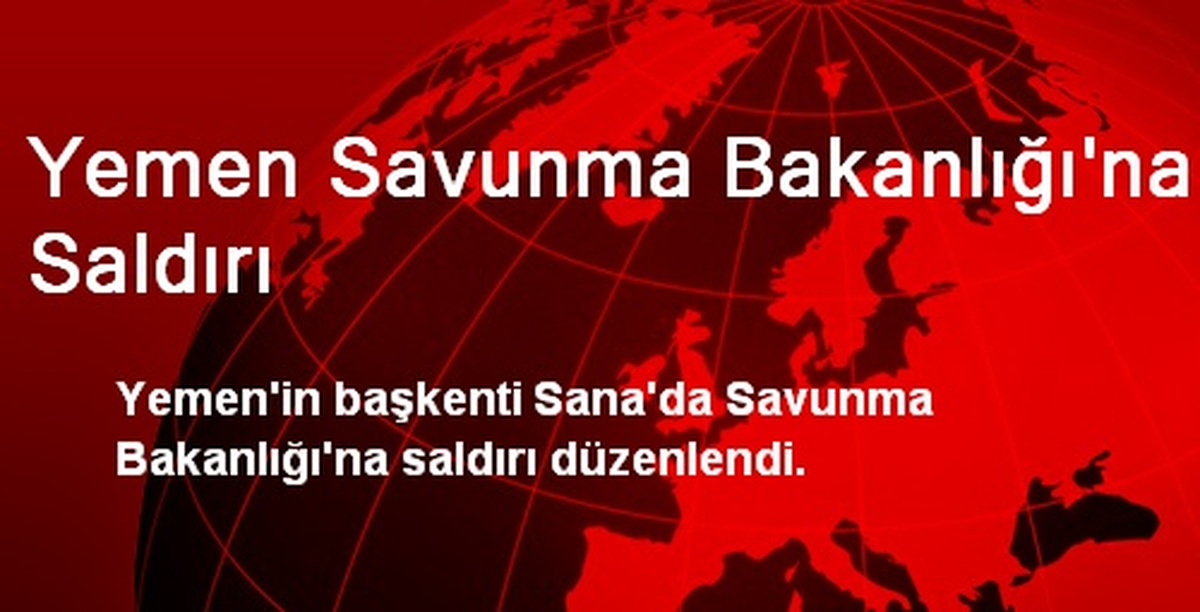 Yemen Savunma Bakanlığı\'na Saldırı