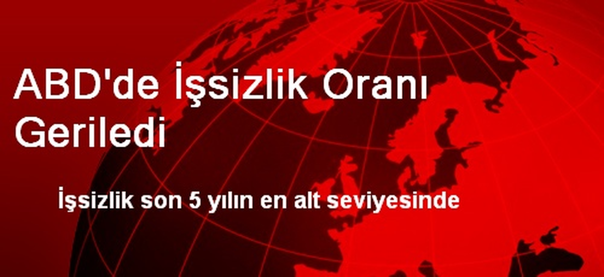 ABD\'de İşsizlik Oranı Geriledi