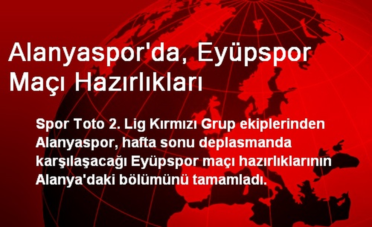 Alanyaspor\'da, Eyüpspor Maçı Hazırlıkları