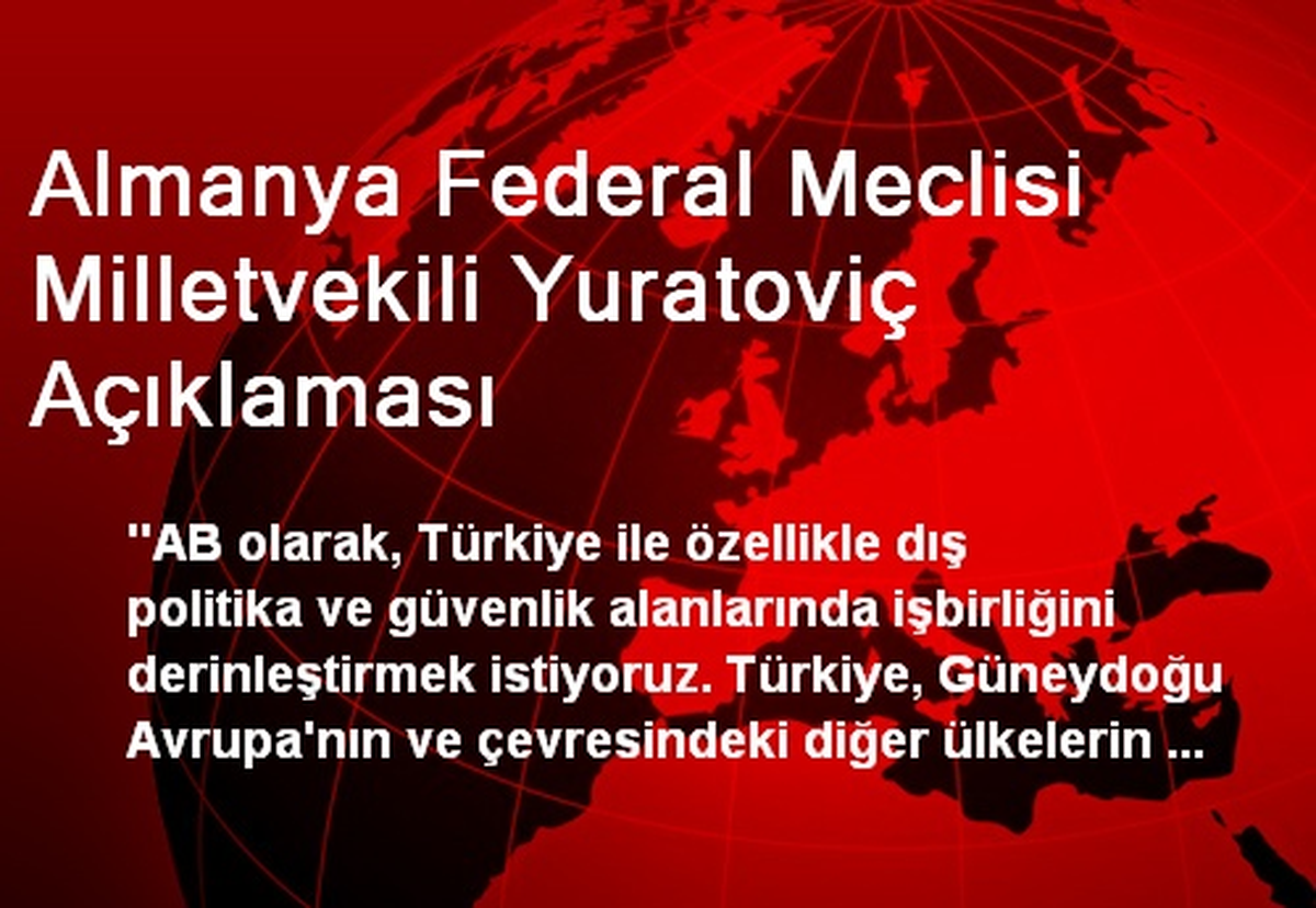 Almanya Federal Meclisi Milletvekili Yuratoviç Açıklaması