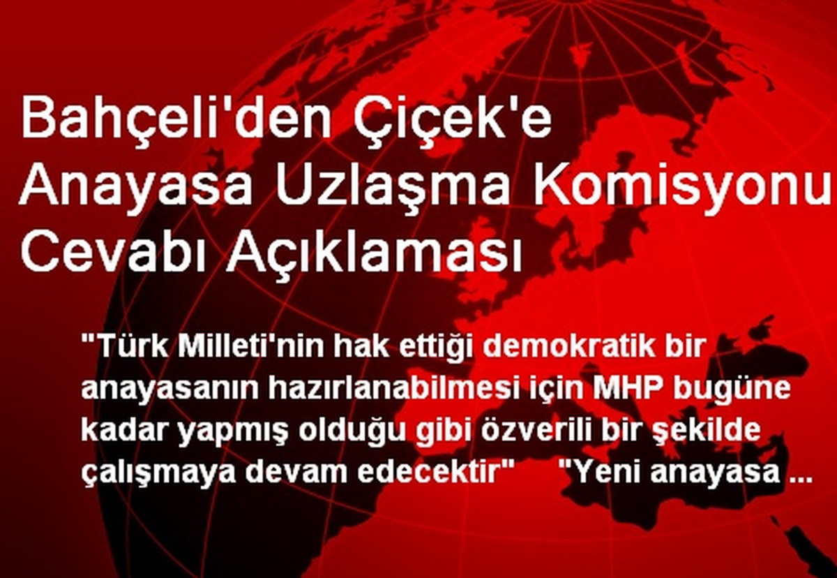 Bahçeli\'den Çiçek\'e Anayasa Uzlaşma Komisyonu Cevabı Açıklaması